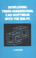 Developing three-dimensional CAD software with the IBM PC