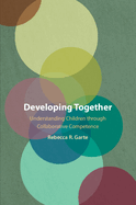 Developing Together: Understanding Children Through Collaborative Competence