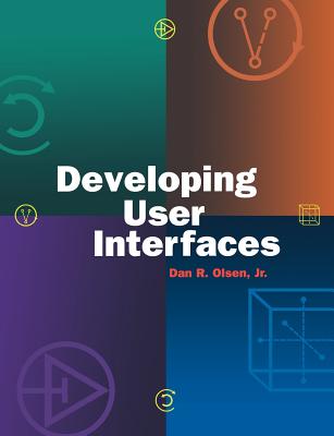 Developing User Interfaces - Olsen, Dan R