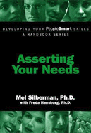 Developing Your Peoplesmart Skills: Asserting Your Needs - Silberman, Mel, and Hansburg, Freda