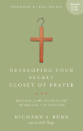 Developing Your Secret Closet of Prayer with Study Guide: Because Some Secrets Are Heard Only in Solitude