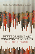 Development Aid Confronts Politics: The Almost Revolution