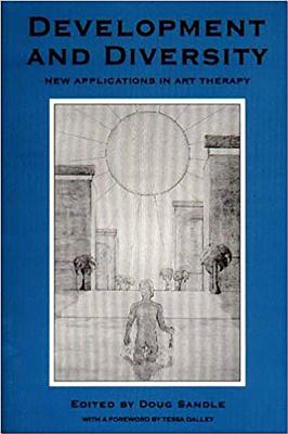 Development and Diversity: New Applications in Art Therapy - Sandle, Doug (Editor)