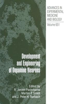 Development and Engineering of Dopamine Neurons - Pasterkamp, Jeroen (Editor), and Smidt, Marten P (Editor), and Burbach, J Peter H (Editor)