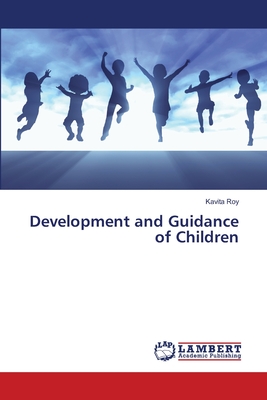 Development and Guidance of Children - Roy, Kavita