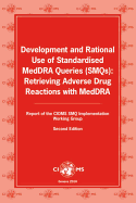 Development and rational use of standardised MedDRA queries (SMQs): retrieving adverse drug reactions with MedDRA, report of the CIOMS Working Group