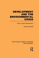 Development and the Environmental Crisis: Red or Green Alternatives?