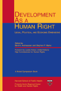 Development as a Human Right: Legal, Political, and Economic Dimensions