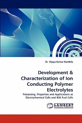 Development & Characterization of Ion Conducting Polymer Electrolytes - Kambila, Vijaya Kumar, Dr.