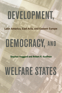 Development, Democracy and Welfare States: Latin America, East Asia, and Eastern Europe