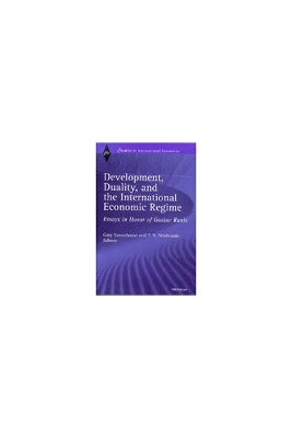 Development, Duality, and the International Economic Regime: Essays in Honor of Gustav Ranis - Saxonhouse, Gary (Editor), and Srinivasan, T N (Editor)