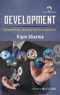 Development:: Experiences, Insights and Introspection