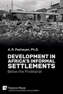 Development in Africa's Informal Settlements: Below the Proletariat