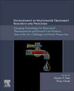 Development in Wastewater Treatment Research and Processes: Emerging Technologies for Removal of Pharmaceuticals and Personal Care Products: State of the Art, Challenges and Future Perspectives