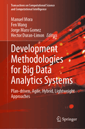 Development Methodologies for Big Data Analytics Systems: Plan-driven, Agile, Hybrid, Lightweight Approaches