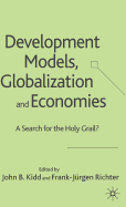 Development Models, Globalization and Economies: A Search for the Holy Grail?