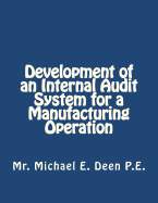 Development of an Internal Audit System for a Manufacturing Operation: Basics Required for the Initial Implementation