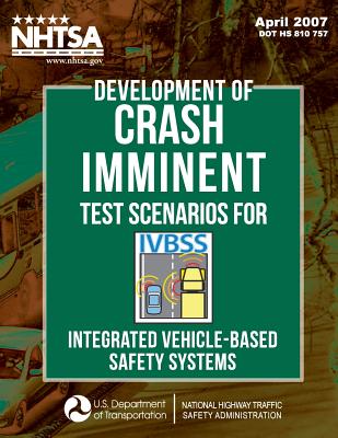 Development of Crash Imminent Test Scenarios for Integrated Vehicle-Based Safety Systems - Smith, John D, PhD, and National Highway Traffic Safety Administ, and Najm, Wassim G
