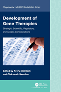 Development of Gene Therapies: Strategic, Scientific, Regulatory, and Access Considerations