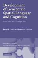 Development of Geocentric Spatial Language and Cognition: An Eco-cultural Perspective