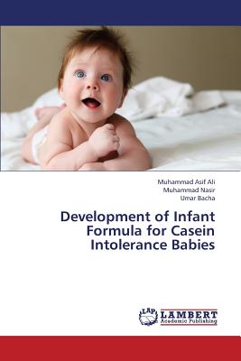 Development of Infant Formula for Casein Intolerance Babies - Asif Ali Muhammad, and Nasir Muhammad, and Bacha Umar