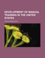 Development of Manual Training in the United States