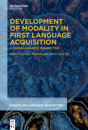 Development of Modality in First Language Acquisition: A Cross-Linguistic Perspective