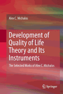 Development of Quality of Life Theory and Its Instruments: The Selected Works of Alex. C. Michalos