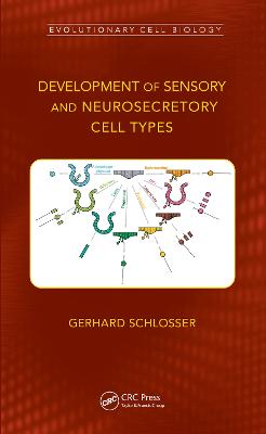 Development of Sensory and Neurosecretory Cell Types: Vertebrate Cranial Placodes, volume 1 - Schlosser, Gerhard