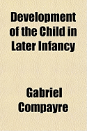 Development of the Child in Later Infancy;