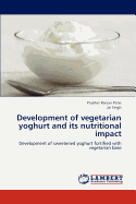 Development of Vegetarian Yoghurt and Its Nutritional Impact