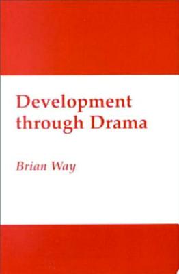 Development Through Drama - Way, Brian