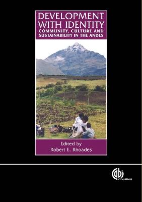 Development with Identity: Community, Culture and Sustainability in the Andes - Rhoades, Robert E