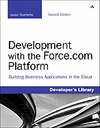 Development with the Force.com Platform: Building Business Applications in the Cloud