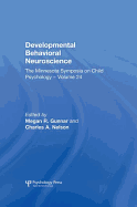 Developmental Behavioral Neuroscience: The Minnesota Symposia on Child Psychology, Volume 24