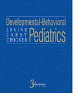 Developmental-Behavioral Pediatrics - Levine, Melvin D, and Carey, William B, MD, and Crocker, Allen C, MD