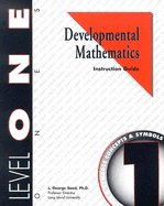 Developmental Mathematics Instruction Guide, Level 1. Ones: Concepts and Symbols