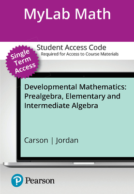 Developmental Mathematics: Prealgebra, Elementary Algebra, and Intermediate Algebra -- 24 Month Standalone Access Card Plus Myworkbook - Carson, Tom, and Jordan, Bill E