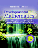 Developmental Mathematics with Applications and Visualization: Prealgebra, Beginning Algebra, and Intermediate Algebra