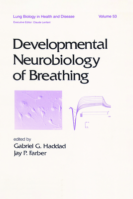 Developmental Neurobiology of Breathing - Haddad, Gabriel (Editor)