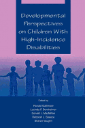 Developmental Perspectives on Children With High-incidence Disabilities