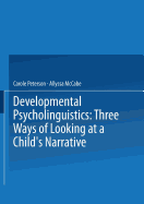Developmental Psycholinguistics: Three Ways of Looking at a Child's Narrative