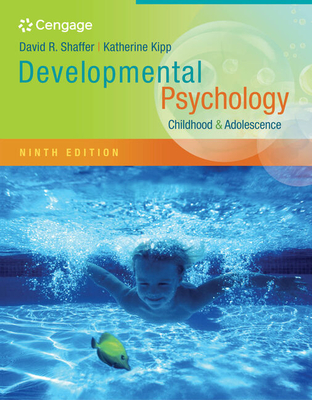 Developmental Psychology: Childhood & Adolescence - Shaffer, David R, and Kipp, Katherine