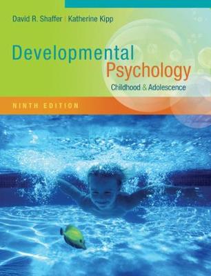 Developmental Psychology: Childhood and Adolescence - Shaffer, David, and Kipp, Katherine