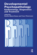 Developmental Psychopathology: Epidemiology, Diagnostics and Treatment