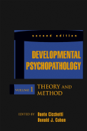 Developmental Psychopathology, Volume 1: Theory and Method