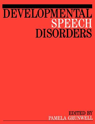 Developmental Speech Disorders - Grunwell, Pamela