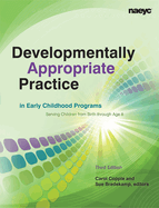 Developmentally Appropriate Practice in Early Childhood Programs: Serving Children From Birth Through Age 8