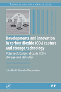 Developments and Innovation in Carbon Dioxide (Co2) Capture and Storage Technology: Carbon Dioxide (Co2) Storage and Utilisation