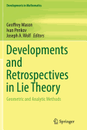 Developments and Retrospectives in Lie Theory: Geometric and Analytic Methods